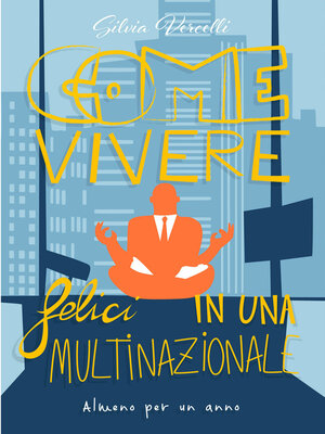 cover image of Come Vivere Felici In Una Multinazionale